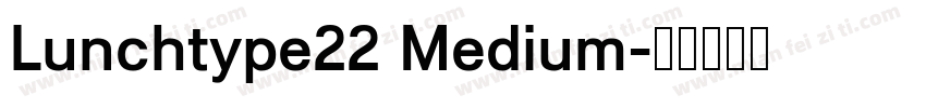 Lunchtype22 Medium字体转换